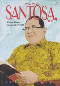 Santosa Kurun Waktu Tahun 2014-2018 : Autobiografi