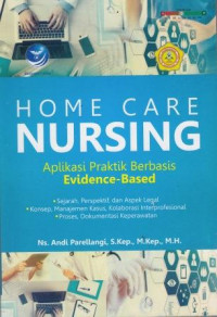 Home Care Nursing : Aplikasi Praktik Berbasis Evidence - Based