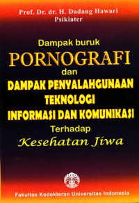 Dampak Buruk Pornografi dan Dampak Penyalahgunaan Teknologi Informasi Dan Komunikasi Terhadap Kesehatan Jiwa