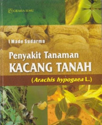 Penyakit tanaman kacang tanah (arachis hypogaea L.)