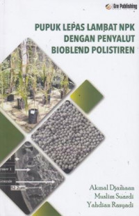 Pupuk Lepas Lambat NPK Dengan Penyalut Bioblend Polistiren