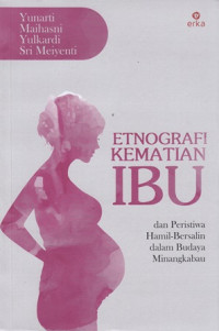 Etnografi Kematian Ibu dan Peristiwa Hamil-Bersalin Dalam Budaya Minangkabau