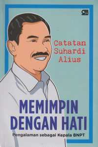 Memimpin Dengan Hati : Pengalaman Sebagai Kepala BNPT