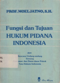 Fungsi Dan Tujuan Hukum Pidana Indonesia