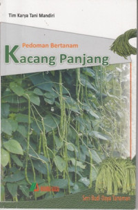 Pedoman Bertanam Kacang Panjang