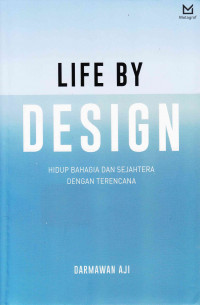 Life By Design: hidup bahagia dan sejahtera dengan terencana