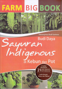 Farm Big Book: budi daya sayuran indigenous di kebun dan pot