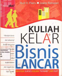 Kuliah Kelar Bisnis Lancar : Rahasia Sukses Kuliah 