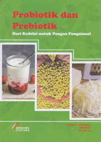 Probiotik dan Prebiotik : Dari Kedelai Untuk Pangan Fungsional