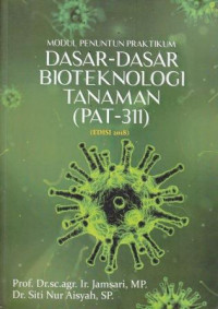 Modul Penuntun Pratikum Dasar-Dasar Bioteknologi Tanaman (PAT-311)