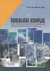 Sosiologi Konflik: Pola, Penyebab, Dan Mitigasi Konflik Agraria Struktural Di Indonesia