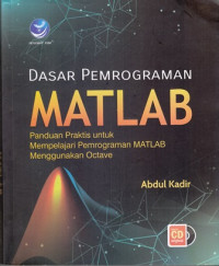 Dasar Pemograman Matlab : Panduan Praktis Untuk Mempelajari Pemograman Matlab Menggunakan Octave