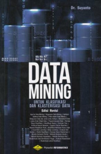 Data Mining: Untuk Klasifikasi dan Klasterisasi Data