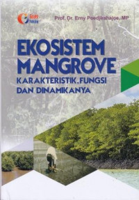 Ekosistem Mangrove: Karakteristik, Fungsi, Dan Dinamikanya