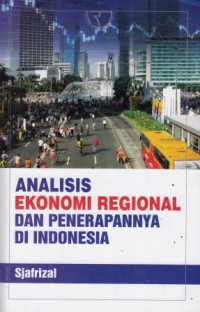 Analisis Ekonomi Regional Dan Penerapannya Di Indonesia