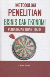 Metodologi Penelitian Bisnis Dan Ekonomi: Pendekatan Kuantitatif