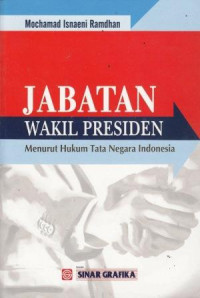 Jabatan Wakil Presiden Menurut Hukum Tata Negara Indonesia