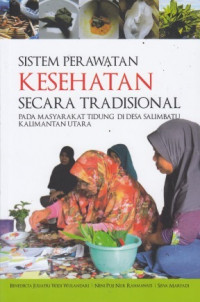 Sistem Perawatan Kesehatan Secara Tradisional Pada Masyarakat Tidung Di Desa Salimbatu Kalimantan Utara