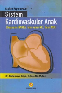 Asuhan Keperawatan Kardiovaskuler Anak (Diagnosis NANDA, Intervensi NIC, Hasil NOC)