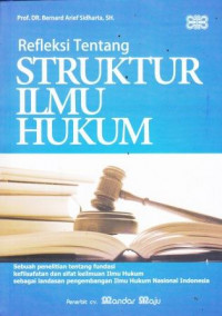 Refleksi Tentang Struktur Ilmu Hukum