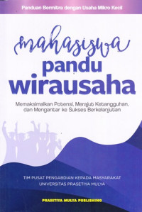 Mahasiswa Pandu Wirausaha : Memaksimalkan Potensi, Merajut Ketangguhan Dan Mengantar Ke Sukses Berkelanjutan