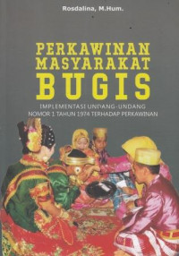 Perkawinan Masyarakat Bugis: Implementasi Undang-Undang Nomor 1 Tahun 1974 Terhadap Perkawinan