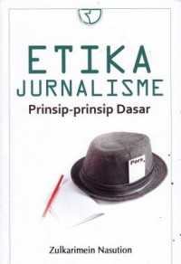 Etika Jurnalisme: Prinsip-Prinsip Dasar