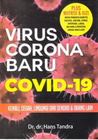 Virus Corona Baru Covid-19 : Kenali Cegah Lindungi Diri Sendiri & Orang lain