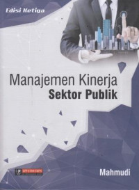 Manajemen Kinerja Sektor Publik Edisi 3 Cet.2