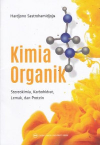 Kimia Organik: Stereokimia, Karbohidrat, Lemak, dan Protein