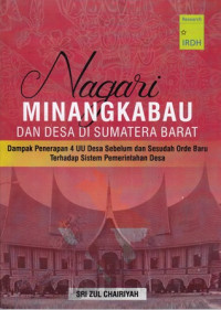 Nagari Minangkabau Dan Desa Di Sumatera Barat (Dampak Penerapan 4 UU Desa Sebelum dan Sesudah Orde Baru Terhadap Pemerintah Desa