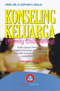 Konseling Keluarga (Family Counseling) : Suatu Upaya Membantu Anggota Keluarga Memecahkan Masalah Komunikasi Didalam Sistem Keluarga