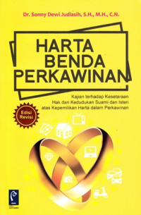 Harta Benda Perkawinan : Kajian Terhadap Kesetaraan Hak dan Kedudukan suami dan Isteri Atas Kepemilikan Harta Dalam Perkawinan