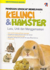 Panduan Lengkap Memelihara Kelinci Dan Hamster Lucu, Unik, Dan Menggemaskan