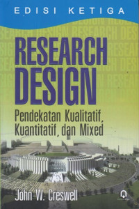 Research Design : Pendekatan Kualitatif, Kuantitatif dan Mixed