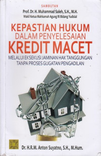 Kepastian Hukum Dalam Penyelesaian Kredit Macet Melalui Eksekusi Jaminan Hak Tanggung Tanpa Proses Gugatan Pengadilan