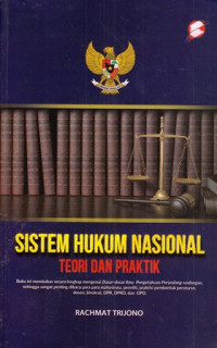 Sistem Hukum Nasional : Teori dan Praktik