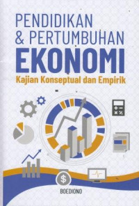 Pendidikan Dan Pertumbuhan Ekonomi: Kajian Konseptual Dan Empirik