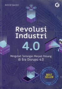 Revolusi Industri 4.0 Mengubah Tantangan Menjadi Peluang Di Era Disrupsi 4.0