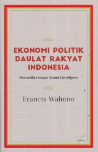 Ekonomi Politik Daulat Rakyat Indonesia