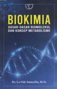 Biokimia: Dasar-Dasar Biomolekul Dan Konsep Metabolisme