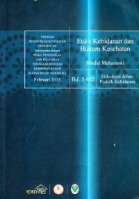 Etika Kebidanan Dan Hukum Kesehatan: Modul Mahasiswi