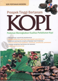 Prospek Tinggi Bertanam Kopi Pedoman Meningkatkan Kualitas Perkebunan Kopi