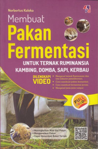 Membuat Pakan Fermentasi : Untuk Ternak Ruminansia Kambing, Domba, Sapi, Kerbau