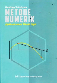 Metode Numerik: Aplikasi Untuk Teknik Sipil