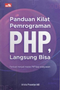 Panduan Kilat Pemrograman PHP, Langsung Bisa