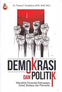 Demokrasi dan Politik : Menelisik Dinamika Kekuasaan, Sosial, Budaya dan Pancasila