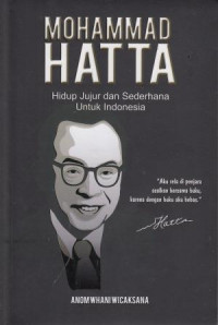 Mohammad Hatta: Hidup Jujur Dan Sederhana Untuk Indonesia