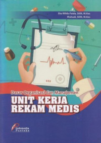 Dasar Organisasi dan Manajemen Unit Kerja Rekam Medis