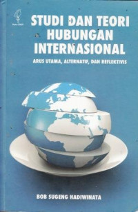 Studi dan Teori Hubungan Internasional: Arus Utama, Alternatif, dan Reflektivis